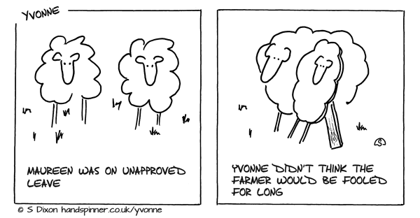 Two sheep, caption says Maureen was on unapproved leave. Second frame, side view, one sheep is a cardboard cutout, caption says Yvonne didn't think the farmer would be fooled for long