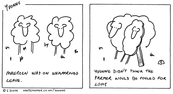 Two sheep, caption says Maureen was on unapproved leave. Second frame, side view, one sheep is a cardboard cutout, caption says Yvonne didn't think the farmer would be fooled for long