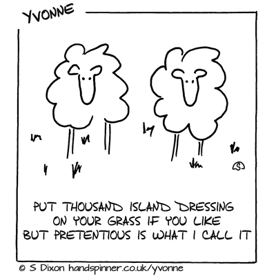 Two ewes. Caption says Put thousand island dressing on your grass if you like, but pretentious is what I call it.